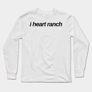 I heart ranch - ranch lover Long Sleeve T-Shirt